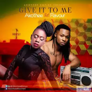 Akothee - Give It To Me ft. Flavour